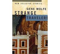 Strange Travelers: New Selected Stories