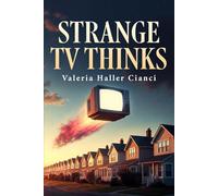 STRANGE TV THINKS: Cómo la televisión impacta la cultura y la sociedad