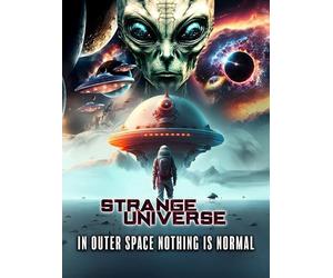 Strange Universe: In Outer Space Nothing Is Normal
