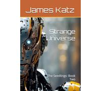 Strange Universe: The Seedlings: Book Two