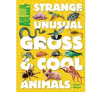 Strange, Unusual, Gross & Cool Animals (Animal Planet)