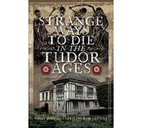 Strange Ways To Die in the Tudor Ages