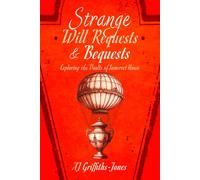 Strange Will Requests and Bequests : Exploring the Vaults of Somerset House