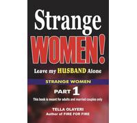 Strange WOMEN! Leave my Husband Alone: Volume 1
