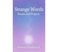 Strange Words: Poems and Prayers: 1 (Poetry Collection)