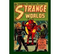 Strange Worlds #6: Incredible Classic Space Comics -- All Stories -- No Ads