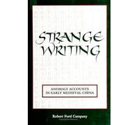 Strange Writing: Anomaly Accounts in Early Medieval China (SUNY series in Chinese Philosophy and Culture)