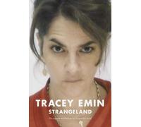 [(Strangeland)] [by: Tracey Emin]