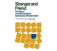 Stranger and Friend - The Way of an Anthropologist