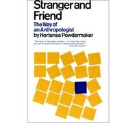 [(Stranger and Friend: The Way of an Anthropologist)] [Author: Hortense Powdermaker] published on (April, 1967)