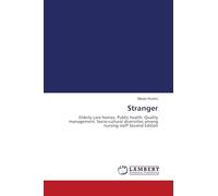 Stranger: Elderly care homes. Public health. Quality management. Socio-cultural diversities among nursing staff Second Edition