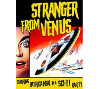Stranger From Venus - Starring Patricia Neal in a Sci-Fi Rarity