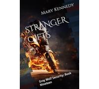 STRANGER GIFTS: Gray Wolf Security: Book Nineteen: 19