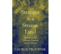 Stranger in a Strange Land: Searching for Gershom Scholem and Jerusalem