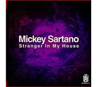 Mickey Sartano - Stranger In My House
