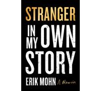 Stranger in My Own Story : A Memoir