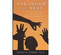 Stranger in the Nest: Do Parents Really Shape Their Child′s Personality, Intelligence, or Character?