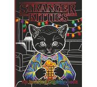 Stranger Kitties: An Inverted Coloring Book: Midnight Edition | Activity Book for Stress Relief and Creative Mindfulness