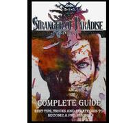 Stranger of Paradise: Final Fantasy Origin Complete Guide: Guide Official Companion Tips & Tricks
