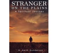 Stranger on the Plains: A Spiritual Journey