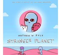 Stranger Planet : The Hilarious Sequel to the #1 Bestseller