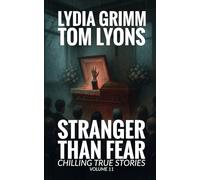 Stranger Than Fear: Chilling True Stories, Volume 11