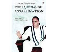 Stranger than Fiction: The Rajiv Gandhi Assassination