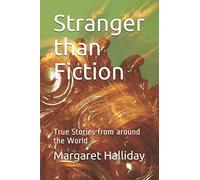 Stranger than Fiction: True Stories from around the World