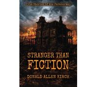 Stranger Than Fiction: True Stories of the Paranormal: 1