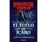 Stranger Things: El vuelo de Ícaro: Una novela oficial de Stranger Things (Best Seller)