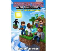 Stranger Things into Minecraft: Vol 2: The Server Merge - Video Game Mystery & Action Series for Kids Ages 8-12