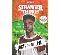 Stranger Things: Lucas on the Line: an Official Stranger Things Novel