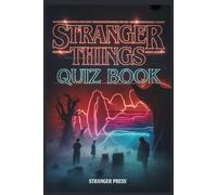 Stranger Things Quiz Book: Test Your Knowledge of Hawkins, the Upside Down, and Beyond