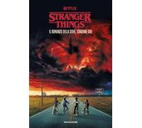 Stranger Things. Stagione due. Il romanzo ufficiale (I Grandi)