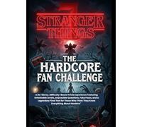 STRANGER THINGS: THE HARDCORE FAN CHALLENGE. A No-Mercy, Difficulty-Based Trivia Experience Featuring Unlockable Levels, Impossible Questions, Fake ... Who Think They Know Everything About Hawkins