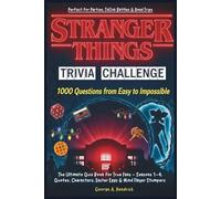 Stranger Things Trivia Challenge: 1000 Questions from Easy to Impossible: The Ultimate Quiz Book for True Fans - Seasons 1-4, Quotes, Characters, ... TikTok Battles & Road Trips (QUIZ CHALLENGE)