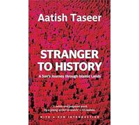 Stranger To History: A Son's Journey Through Islamic Lands