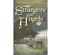 Strangers and Angels: A Victorian Murder Mystery