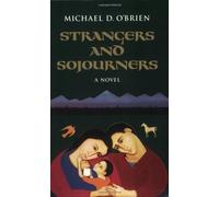 Strangers and Sojourners (Children of the Last Days) (v. 1) by Michael O'Brien (2002) Paperback