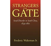 Strangers at the Gate: Social Disorder in South China, 1839-1861