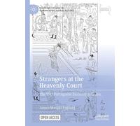 Strangers at the Heavenly Court: The 1517 Portuguese Embassy to China (Palgrave Studies in Comparative Global History)