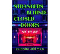Strangers Behind Closed Doors : A Novel