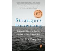 Strangers Drowning: Strangers Drowning: Impossible Idealism, Drastic Choices, and the Urge to Help