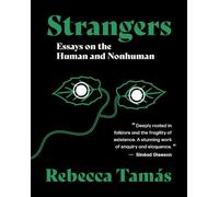 Strangers : Essays on the Human and Nonhuman