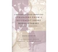 Strangers from a Different Shore: A History of Asian Americans Au Of...