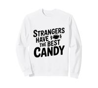 Strangers Have The Best Candy Sweatshirt