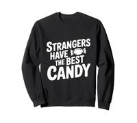 Strangers Have The Best Candy Sweatshirt