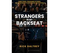 Strangers in My Backseat: Three Years, Thousands of Rides, and the People Who Changed How I See the World