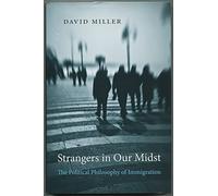Strangers in Our Midst: The Political Philosophy of Immigration