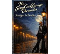 Strangers in Paradise (The SexyCoolLounge Chronicles)
